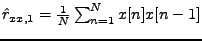 $ \hat{r}_{xx,1} = \frac{1}{N} \sum_{n=1}^{N} x[n] x[n-1]$
