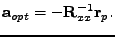 $\displaystyle \mathbf{a}_{opt} = - \mathbf{R}_{xx}^{-1}\mathbf{r}_p.$