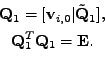 \begin{displaymath}\begin{gathered}\mathbf{Q}_1 = [ \mathbf{v}_{i,0} \vert \tild...
...1 ],\\ \mathbf{Q}_1^T \mathbf{Q}_1 = \mathbf{E}. \end{gathered}\end{displaymath}