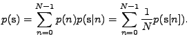 $\displaystyle p(\mathbf{s}) = \sum_{n=0}^{N-1} p(n) p(\mathbf{s}\vert n) = \sum_{n=0}^{N-1} \frac{1}{N} p(\mathbf{s}[n]) .$