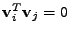 $ \mathbf{v}_i^T\mathbf{v}_j = 0$