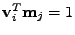 $ \mathbf{v}_i^T\mathbf{m}_j = 1$
