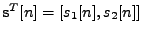 $ \mathbf{s}^T[n] = [ s_1[n], s_2[n] ]$