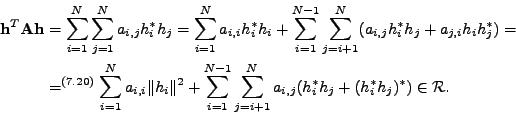 \begin{equation*}
% latex2html id marker 18024
\begin{aligned}\mathbf{h}^T \math...
..._{i,j} (h_i^* h_j + (h_i^* h_j)^*) \in \mathcal{R}. \end{aligned}\end{equation*}