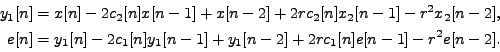 \begin{equation*}\begin{aligned}y_1[n] &= x[n] - 2 c_2[n] x[n-1] + x[n-2] + 2 r ...
...-1] + y_1[n-2] + 2 r c_1[n] e[n-1] - r^2 e[n-2]. \\ \end{aligned}\end{equation*}